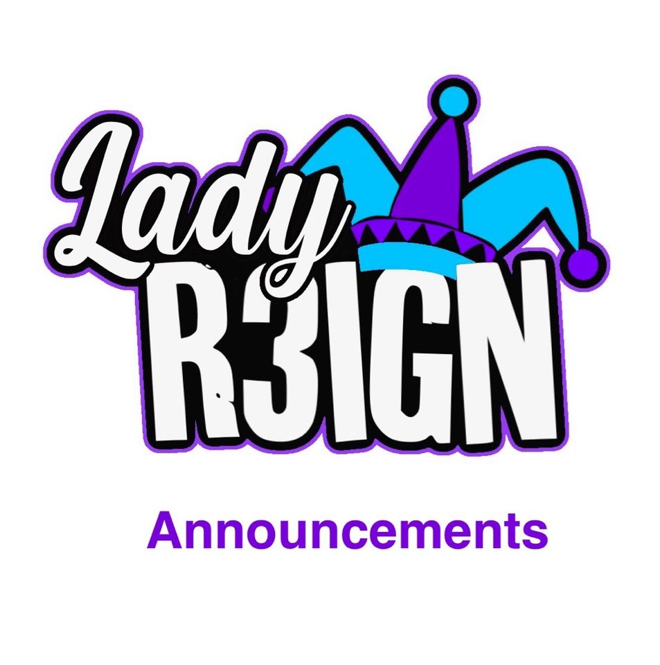 Group avatar for Lady Reign Announcements