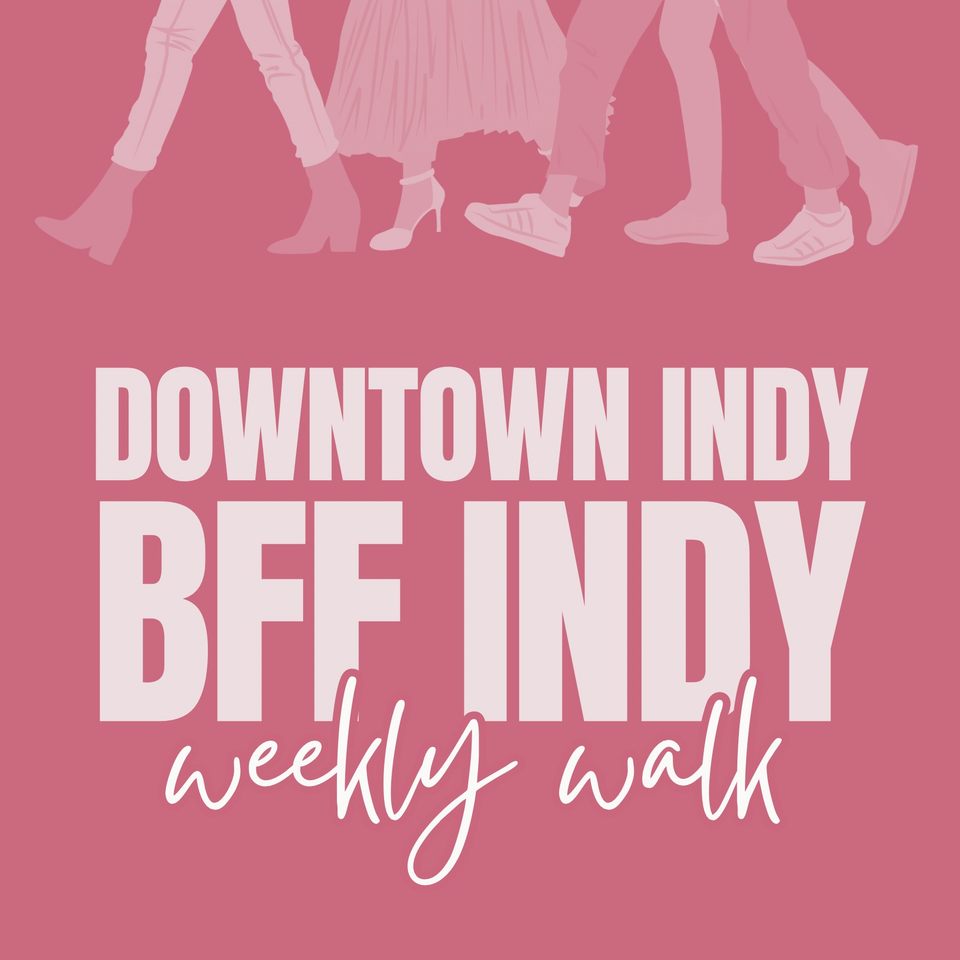Group avatar for BFF Indy: Downtown Weekly Walk